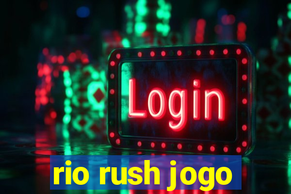 rio rush jogo